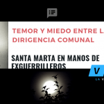 Temor y Miedo entre la Dirigencia Comunal en Santa Marta por amenazas