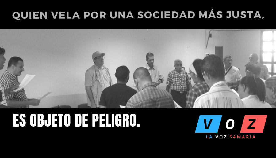Quien vela por una sociedad más justa, es objeto de Peligro.